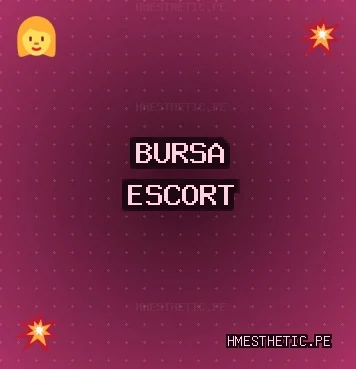 Bursa Escort: Mudanya Escort, Keles Escort, Osmangazi Escort